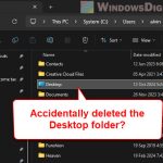 Accidentally deleted the Desktop Folder in Windows 11