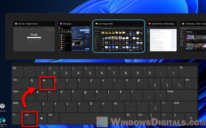 Alt + Tab and Ctrl + W to close a window on Windows 11