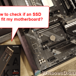 How to Check SSD Compatibility with Motherboard