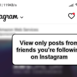 How to See Only Friends' Posts on Instagram
