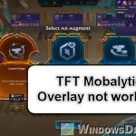 TFT Mobalytics Overlay Not Working