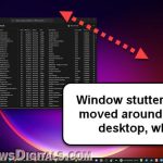 Window stutters when moved around on the desktop Windows 11