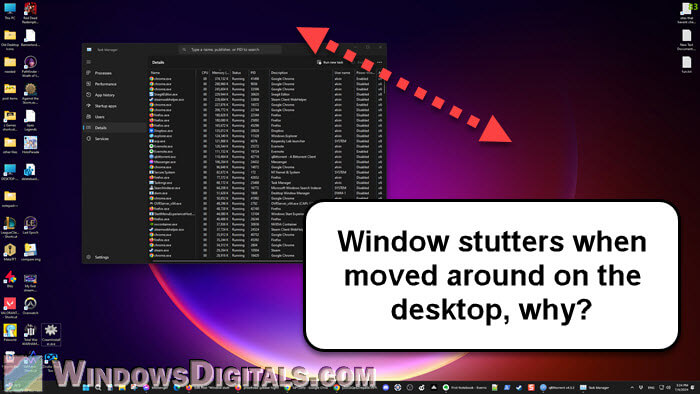 Window stutters when moved around on the desktop Windows 11